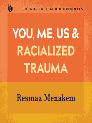 cover image of You, Me, Us, and Racialized Trauma